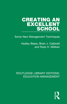 Paperback Creating an Excellent School: Some New Management Techniques Book