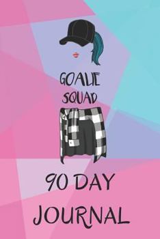 Paperback Goalie Squad 90 Day Journal: A Guided Journal for Weight Loss and Self Love. Book