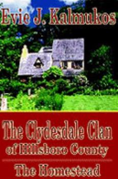 Paperback The Clydesdale Clan of Hillsboro County: The Homestead Book