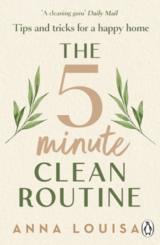 Paperback The 5 Minute Clean Routine: Tips and Tricks for a Happy Home Book
