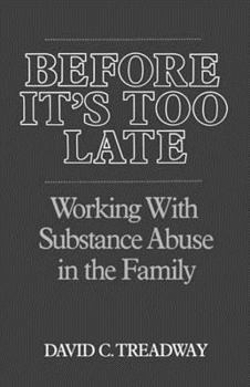 Paperback Before It's Too Late: Working with Substance Abuse in the Family Book