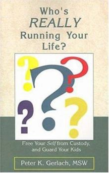Paperback Who's Really Running Your Life: Free Your Self from Custody and Guard Your Kids Book