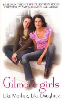 Mass Market Paperback Gilmore Girls: Like Mother, Like Daughter Book