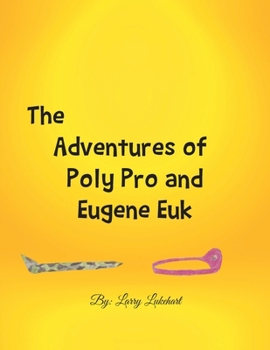 Paperback The Adventures of Poly Pro and Eugene Euk Book