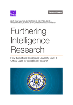 Furthering Intelligence Research: How the National Intelligence University Can Fill Critical Gaps for Intelligence Research