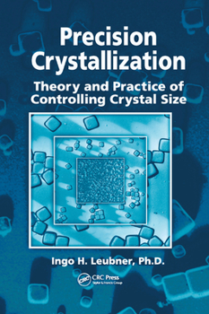 Paperback Precision Crystallization: Theory and Practice of Controlling Crystal Size Book