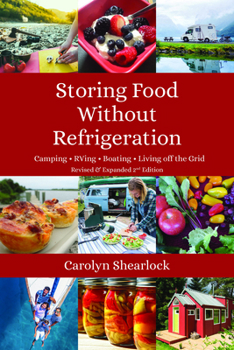 Paperback Storing Food Without Refrigeration: Camping, Rving, Boating, and Living Off-The-Grid Book