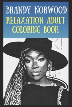 Paperback Relaxation Adult Coloring Book: Brandy Norwood Book