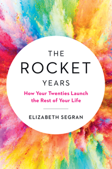 Hardcover The Rocket Years: How Your Twenties Launch the Rest of Your Life Book