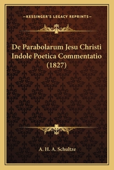 Paperback De Parabolarum Jesu Christi Indole Poetica Commentatio (1827) [Latin] Book