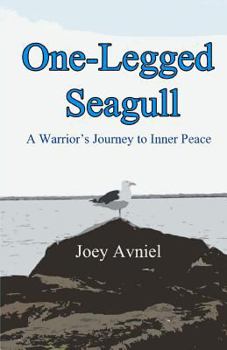 Paperback One-Legged Seagull: A Warrior's Journey to Inner Peace Book