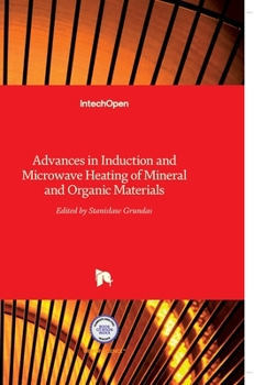 Hardcover Advances in Induction and Microwave Heating of Mineral and Organic Materials Book
