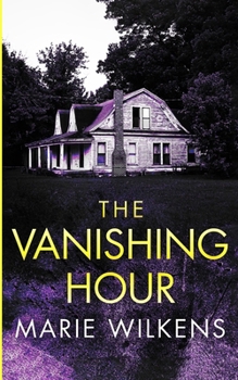 The Vanishing Hour (A Riveting Kidnapping Mystery Series)