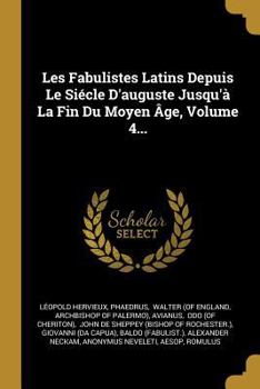 Paperback Les Fabulistes Latins Depuis Le Siécle D'auguste Jusqu'à La Fin Du Moyen Âge, Volume 4... [French] Book