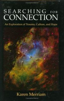 Hardcover Searching for Connection: An Exploration of Trauma, Culture, and Hope Book