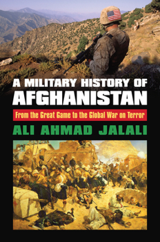 Hardcover A Military History of Afghanistan: From the Great Game to the Global War on Terror Book