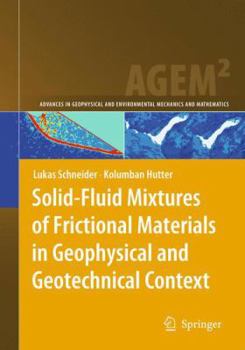 Paperback Solid-Fluid Mixtures of Frictional Materials in Geophysical and Geotechnical Context: Based on a Concise Thermodynamic Analysis Book