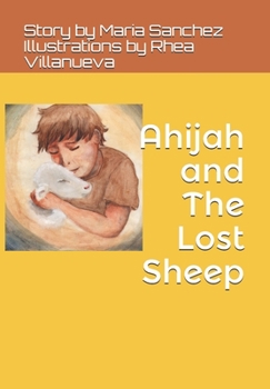 Paperback Ahijah and The Lost Sheep Book