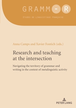 Paperback Research and teaching at the intersection: Navigating the territory of grammar and writing in the context of metalinguistic activity Book
