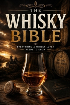 Paperback The Whisky Bible: Everything a Whisky Lover Needs to Know Book