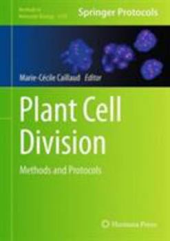 Plant Cell Division: Methods and Protocols - Book #1370 of the Methods in Molecular Biology
