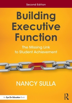 Paperback Building Executive Function: The Missing Link to Student Achievement Book