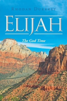 Paperback Elijah: The God Time Book