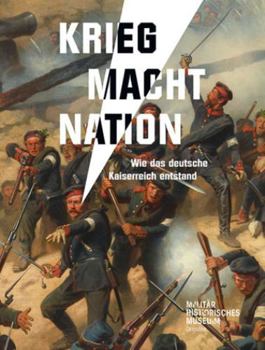 Paperback Krieg Macht Nation: Wie Das Deutsche Kaiserreich Entstand [German] Book