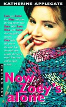 Now Zoey's Alone - Book #24 of the Making Out