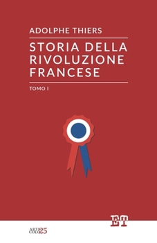 Paperback Storia della Rivoluzione Francese - Tomo I [Italian] Book