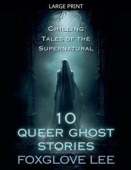Paperback 10 Queer Ghost Stories [Large Print] Book