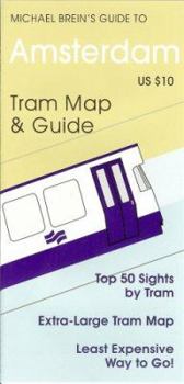 Michael Brein's Guide to Amsterdam by the Tram (Michael Brein's Guides to Sightseeing By Public Transportation)