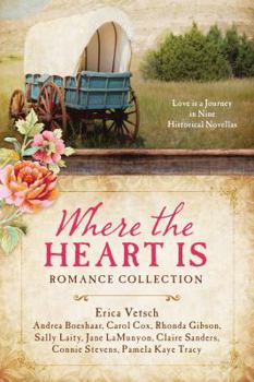 Paperback Where the Heart Is Romance Collection: Love Is a Journey in Nine Historical Novellas Book