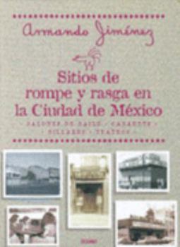 Paperback Sitios De Rompe Y Rasga En LA Ciudad De Mexico (Primero Vivo) (Spanish Edition) [Spanish] Book