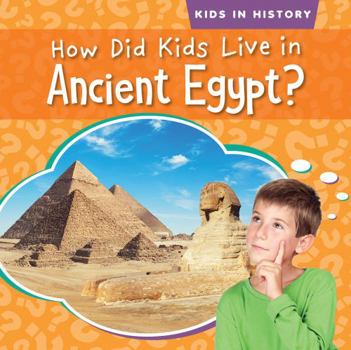 Paperback How Did Kids Live in Ancient Egypt? Book