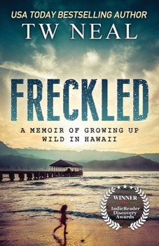 Paperback Freckled: A Memoir of Growing Up Wild In Hawaii Book