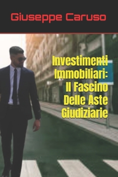Paperback Investimenti Immobiliari: Il Fascino Delle Aste Giudiziarie [Italian] Book