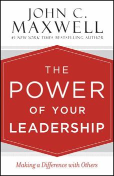 Hardcover The Power of Your Leadership: Making a Difference with Others Book