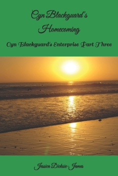 Cyn Blackguard's Homecoming: Cyn Blackguard's Enterprise Part Three