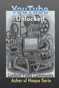 Paperback YouTube Unlocked: Content Fuels Community Book