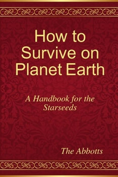 Paperback How to Survive on Planet Earth - A Handbook for the Starseeds Book