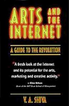 Paperback The Arts and the Internet: A Guide to the Revolution Book
