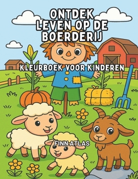 Paperback Ontdek Leven op de Boerderij: Kleruboek voor Kinderen (Dutch Edition) [Dutch] Book