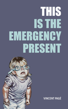 Paperback This Is the Emergency Present Book