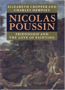 Paperback Nicolas Poussin: Friendship and the Love of Painting Book