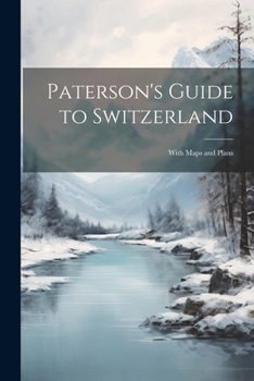 Paperback Paterson's Guide to Switzerland: With Maps and Plans Book