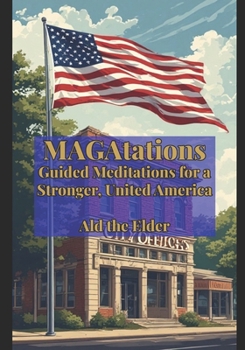 Paperback MAGAtations: Guided Meditations for a Stronger, United America Book