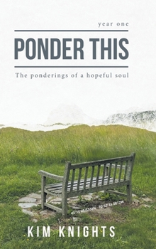 Hardcover Ponder This: The ponderings of a hopeful soul Book