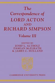 Paperback The Correspondence of Lord Acton and Richard Simpson: Volume 3 Book