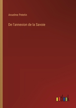 Paperback De l'annexion de la Savoie [French] Book